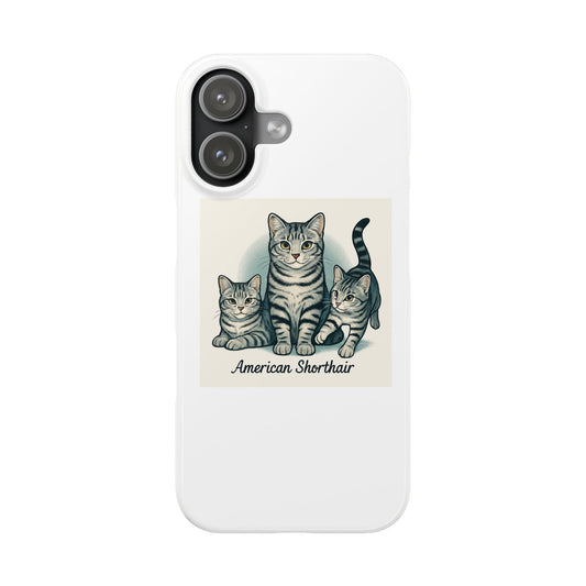 American Shorthair Cat Slim Phone Cases - Cute Pet Lover Gift, Cat Mom Accessory, Unique Phone Cover for Cat Lovers, Animal Lover Decor